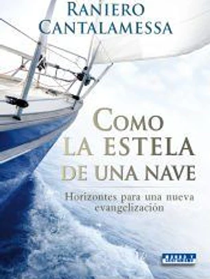 Como la estela de una nave: Horizontes para una nueva evangelización