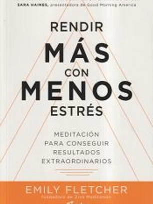 Rendir más con menos estrés
