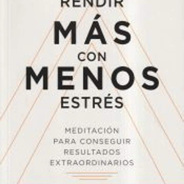 Rendir más con menos estrés 1