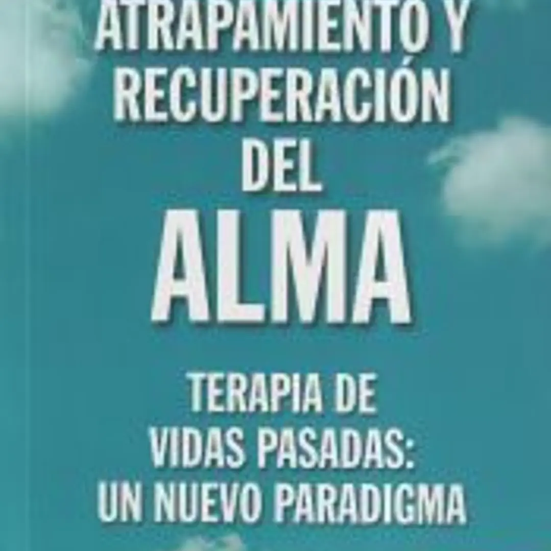 ATRAPAMIENTO Y RECUPERACION DEL ALMA 1
