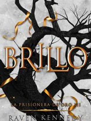Brillo. La prisionera de oro 3