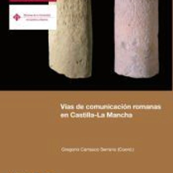 Vías de comunicación romanas en Castilla La Mancha 1