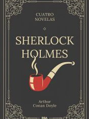 Sherlock Holmes. Cuatro novelas