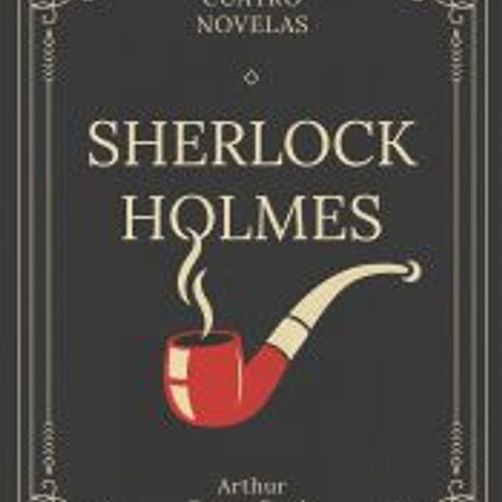 Sherlock Holmes. Cuatro novelas 1