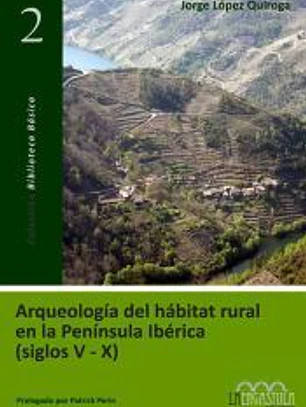 Arqueología del hábitat rural en la Península Ibérica (siglos V-X)