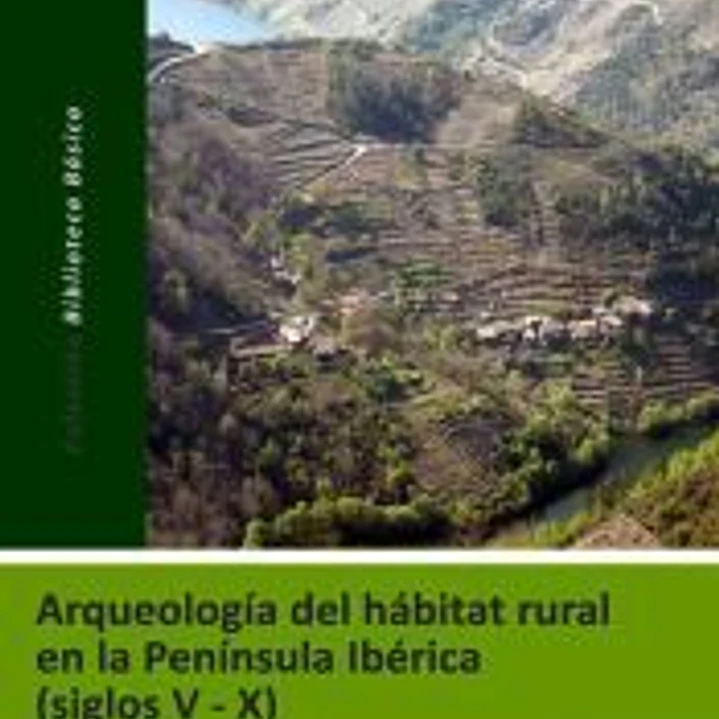Arqueología del hábitat rural en la Península Ibérica (siglos V-X) 1