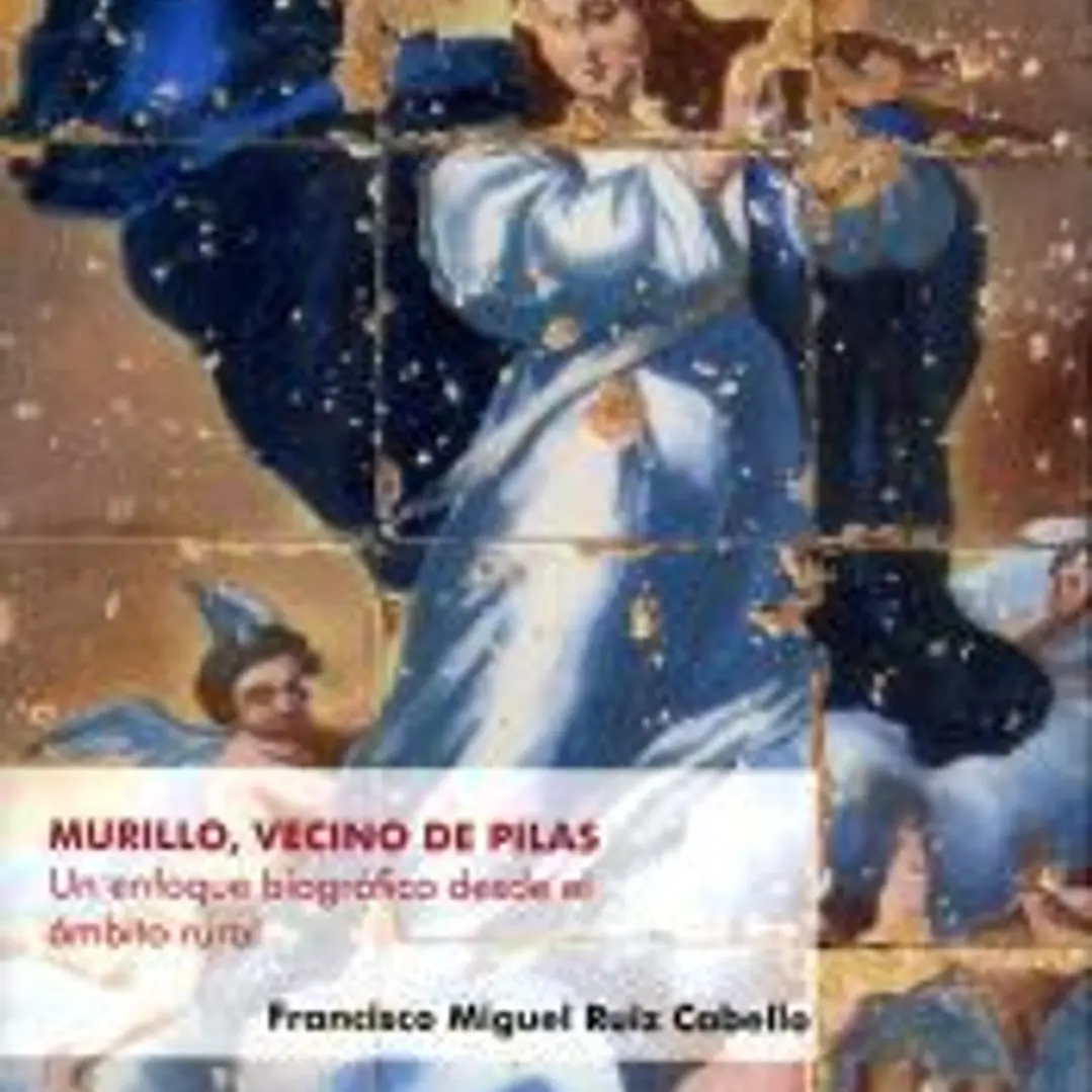 Murillo, vecino de Pilas. Un enfoque biográfico desde el ámbito rural 1