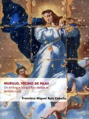 Murillo, vecino de Pilas. Un enfoque biográfico desde el ámbito rural