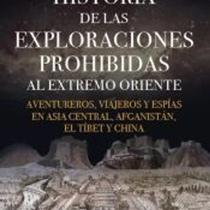 Historia de las exploraciones prohibidas al Extremo Oriente 1