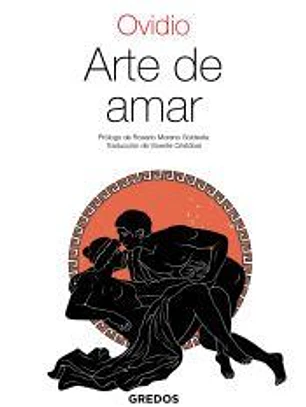 Amores. Arte de amar. Sobre la cosmética del rostro femeníno. Remedios contra el amor