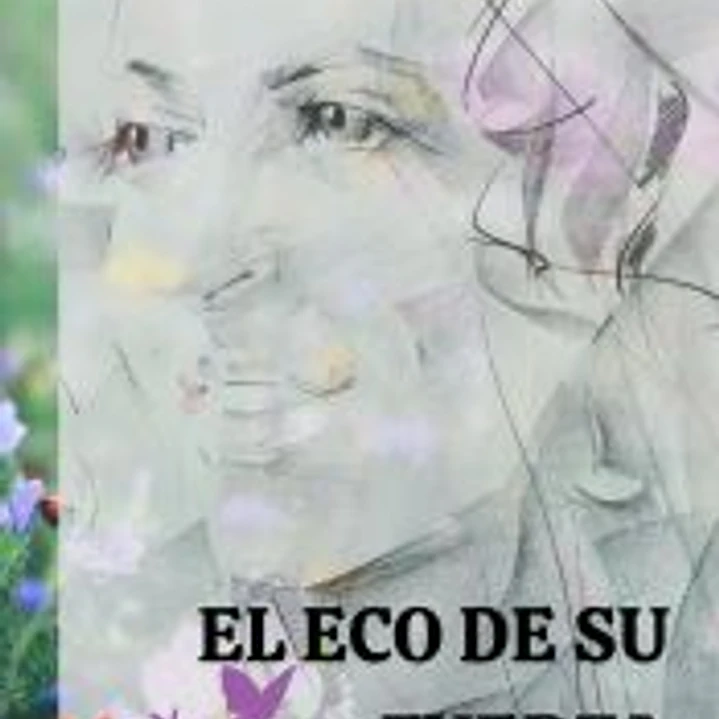 EL ECO DE SU FUERZA: Lo que heredé de ellas, lo que construí en mi 1