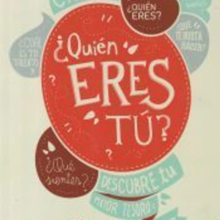 ¿Quién eres tú?: Descubre tu mayor tesoro: tú mismo 1
