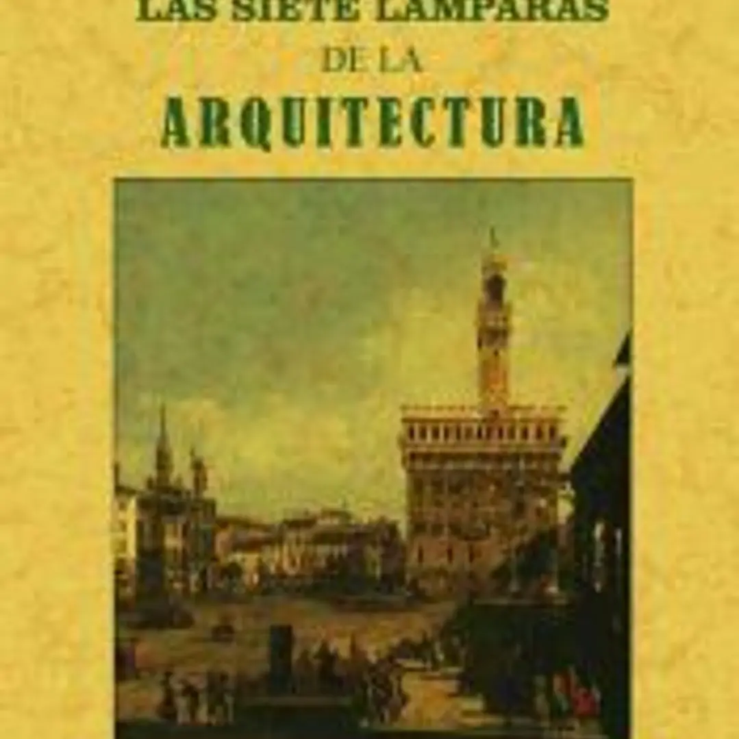 Las siete lámparas de la arquitectura 1