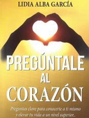 Pregúntale al corazón
