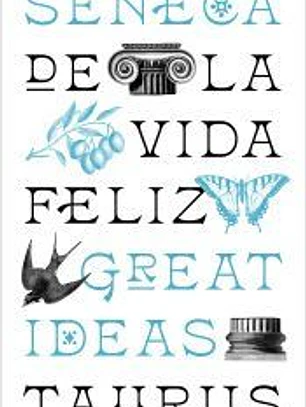 De la vida feliz (Serie Great Ideas)