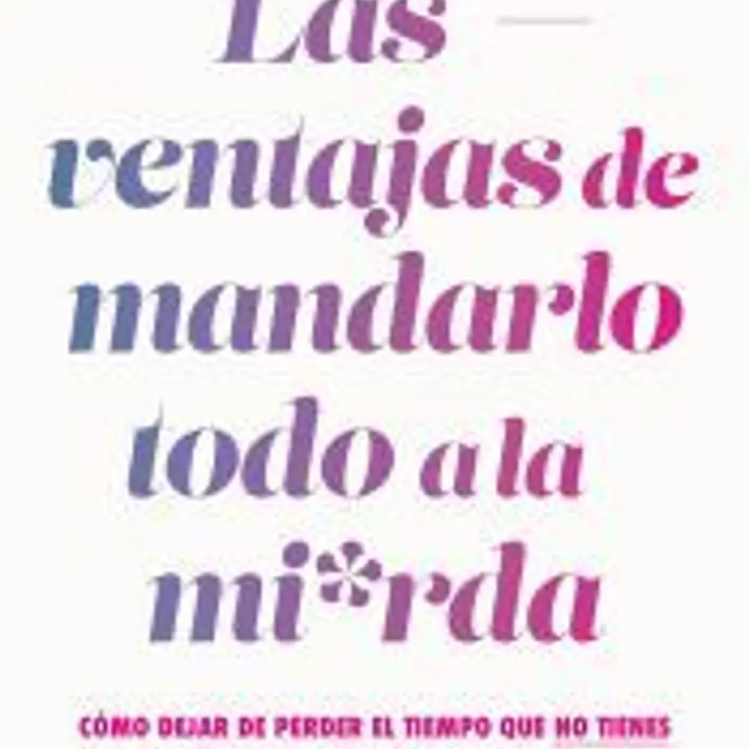 Las ventajas de mandarlo todo a la mierda 1