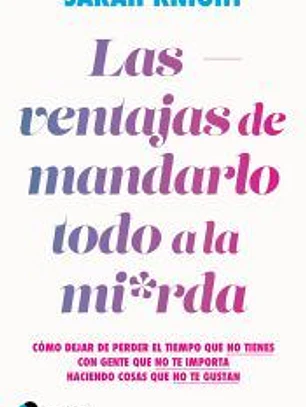 Las ventajas de mandarlo todo a la mierda