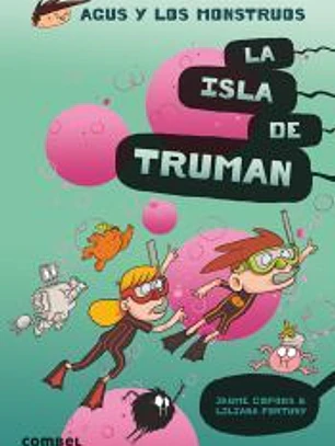 La Isla de Truman. Agus y los monstruos, 17