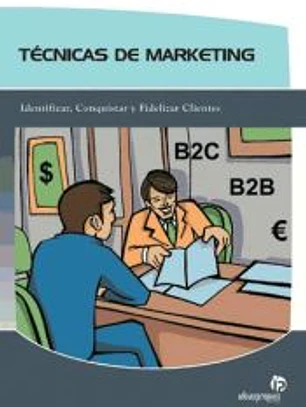 Técnicas de marketing : identificar, conquistar y fidelizar clientes