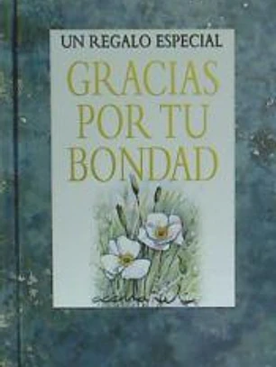 GRACIAS POR TU BONDAD. UN REGALO ESPECIAL