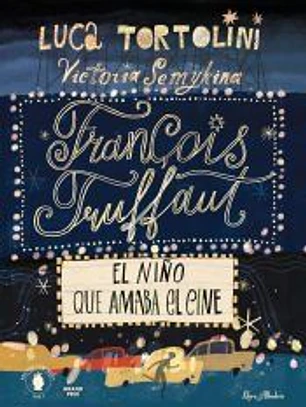 François Truffaut El niño que amaba el cine