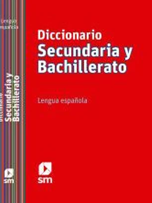 Diccionario secundaria y bachillerato : lengua española: lengua española
