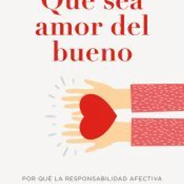 Que sea amor del bueno 1