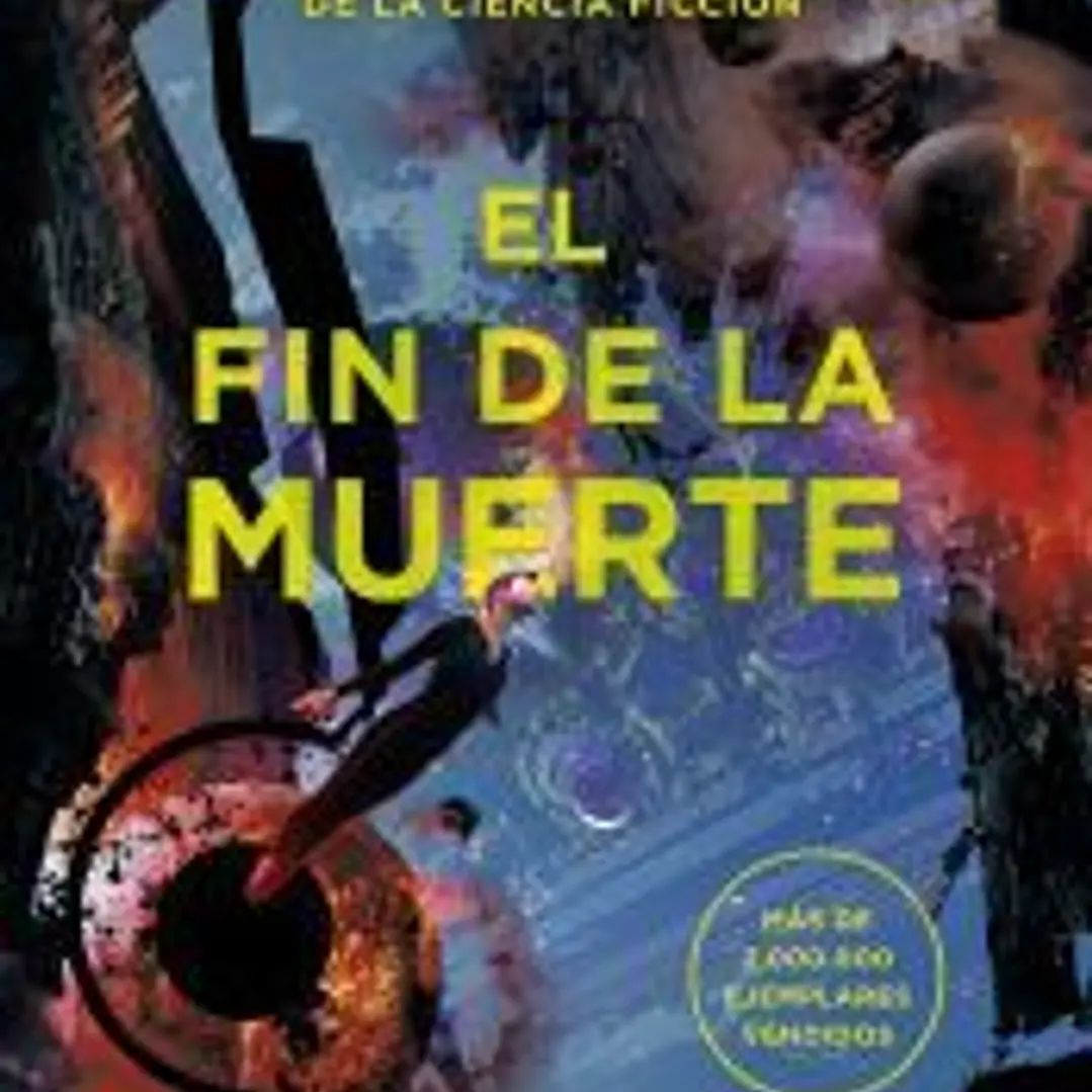 El fin de la muerte (Trilogía de los Tres Cuerpos 3) 1