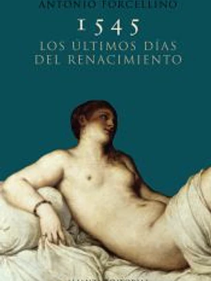 1545. Los últimos días del Renacimiento