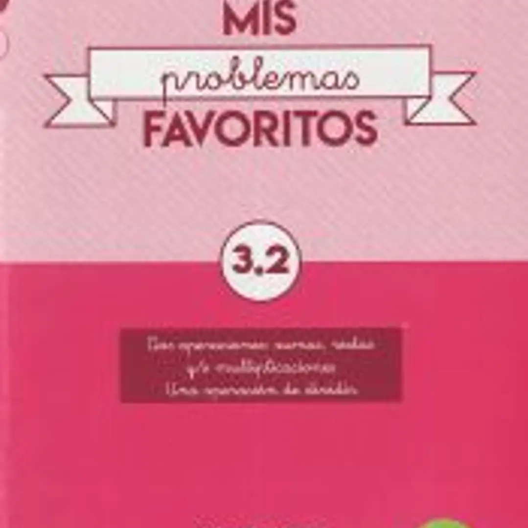 MIS PROBLEMAS FAVORITOS 3.2. DOS OPERACIONES: SUMAS, RESTAS Y/O MULTIPLICACIONES, UNA OPERACIÓN DE DIVIDIR 1