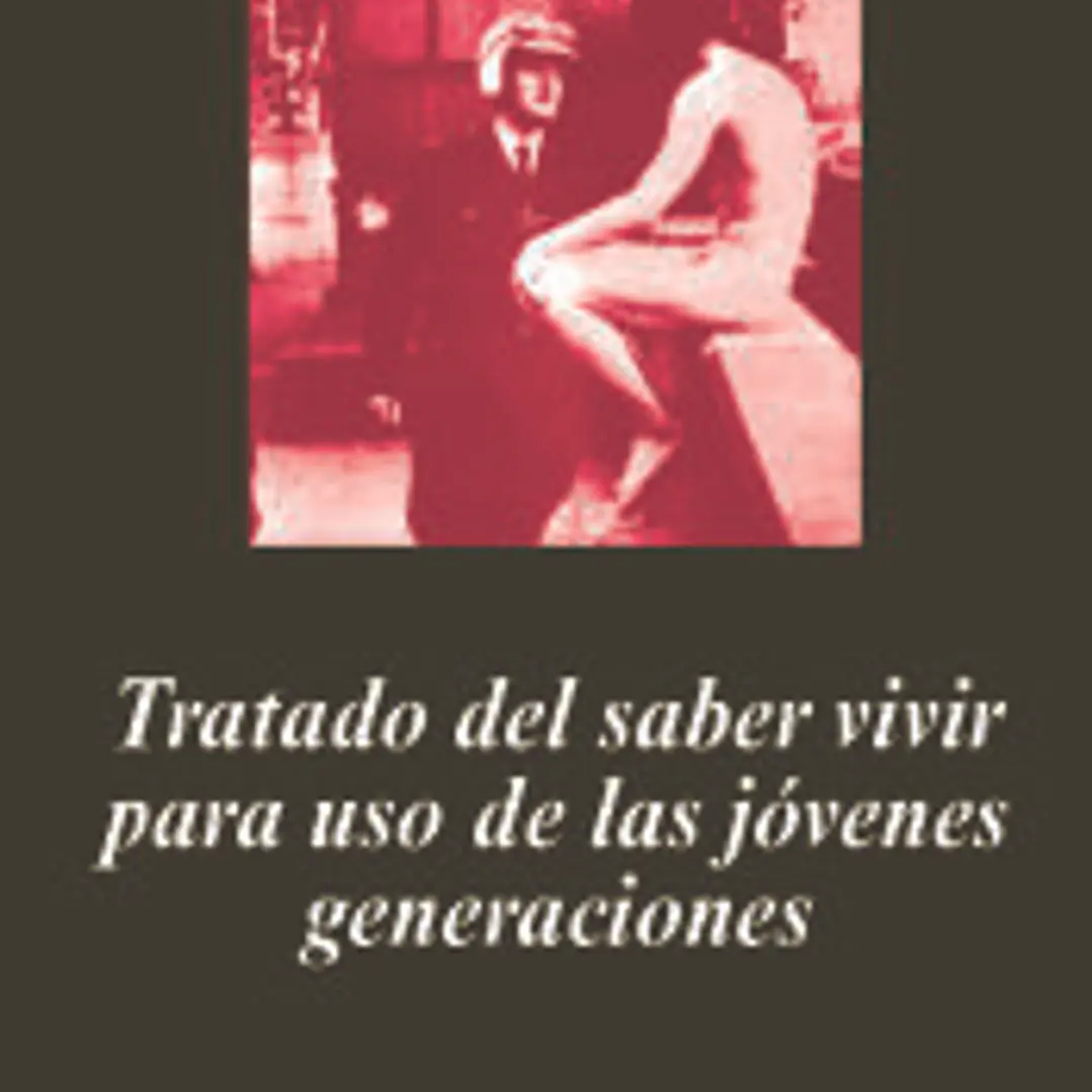 Tratado del saber vivir para uso de las jóvenes generaciones 1