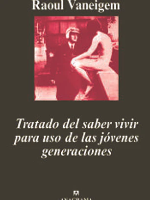 Tratado del saber vivir para uso de las jóvenes generaciones