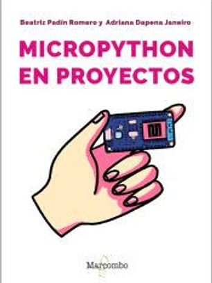 MicroPython en proyectos. Una introducción práctica a la programación de microcontroladores