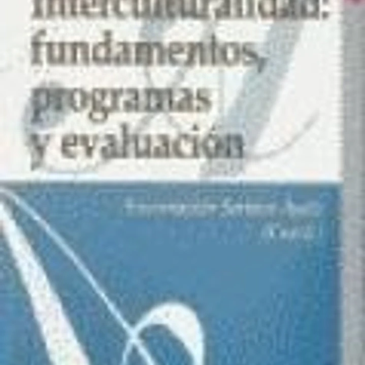 Interculturalidad: fundamentos, programas y evaluación 1