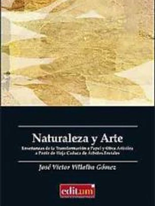 Naturaleza y Arte: Enseñanzas de la Transformación a Papel y Obra Artística a Partir de Hoja Caduca de Árboles Frutales.