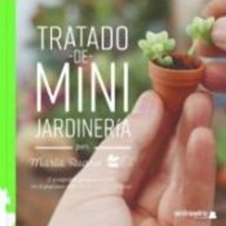 Tratado de mini jardinería 1