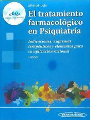 El tratamiento farmacológico en Psiquiatría: Indicaciones, esquemas terapéuticos y elementos para su aplicación racional