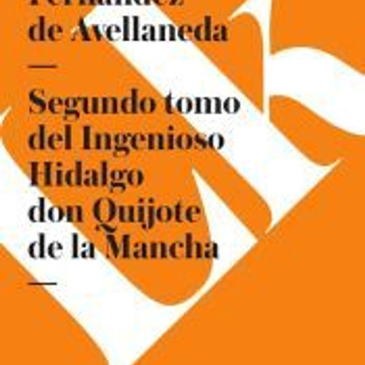 Segundo tomo del Ingenioso Hidalgo don Quijote de la Mancha 1