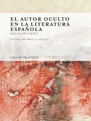 El autor oculto en la literatura española: siglos XIV a XVIII