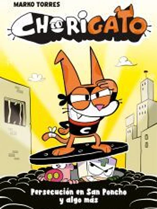 Chorigato 2 - Persecución en San Poncho y algo más