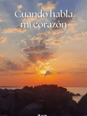 Cuando habla mi corazón