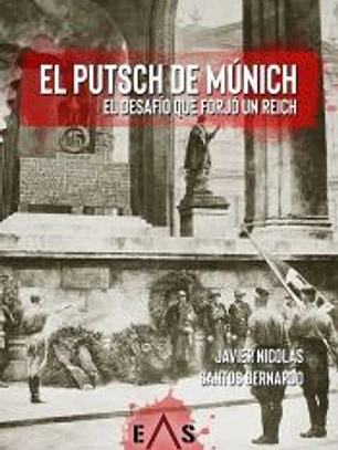 EL PUTSCH DE MÚNICH: EL DESAFÍO QUE FORJÓ UN REICH