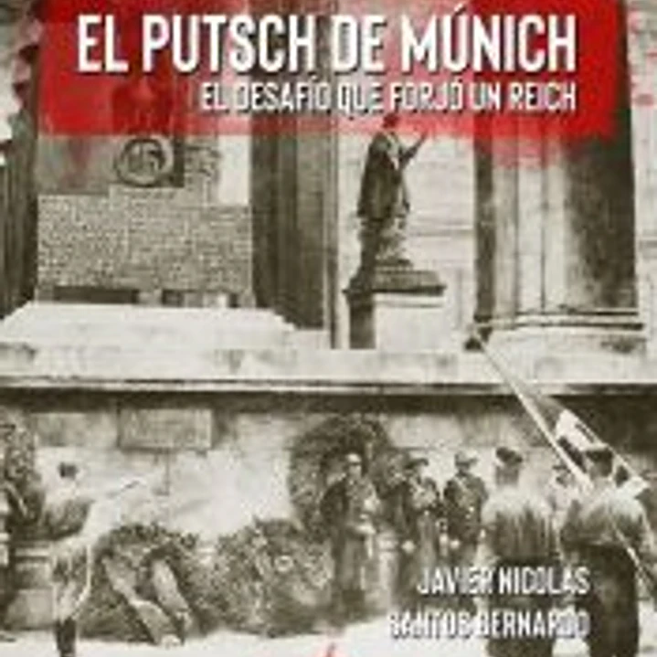 EL PUTSCH DE MÚNICH: EL DESAFÍO QUE FORJÓ UN REICH 1