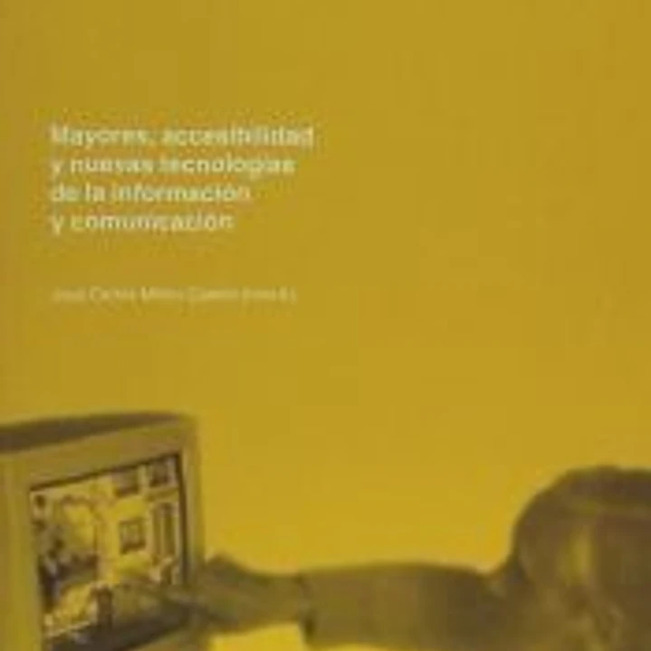 Mayores, accesibilidad y nuevas tecnologías de la información y la comunicación 1