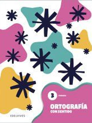 Ortografía con sentido 3 - Primaria