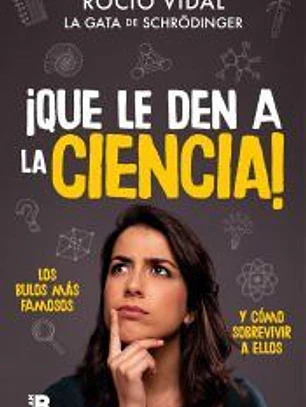 ¡Que le den a la ciencia!
