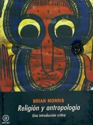 Religión y antropología. Una introducción crítica