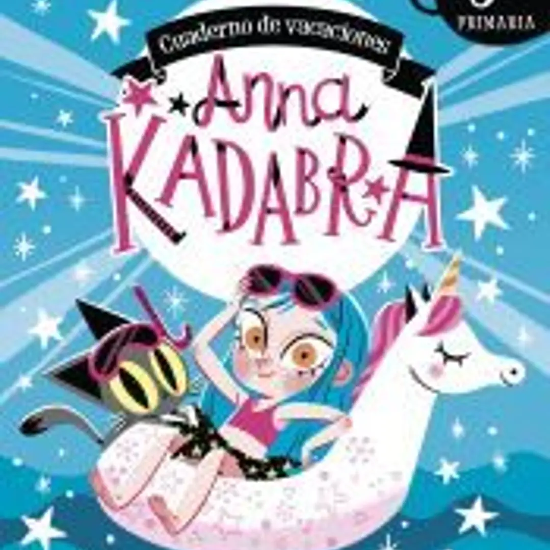 Anna Kadabra. Cuaderno de vacaciones. 3º de primaria 1