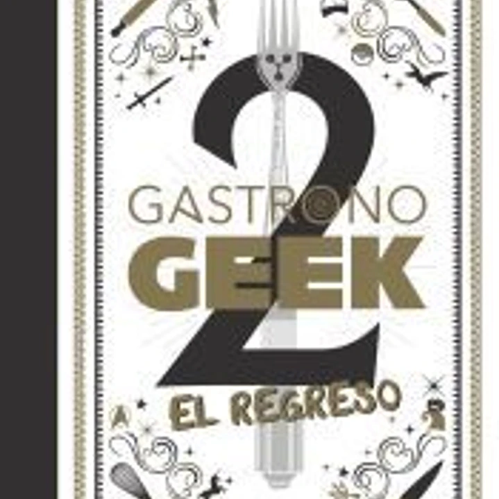 Gastronogeek, 2. El regreso 1