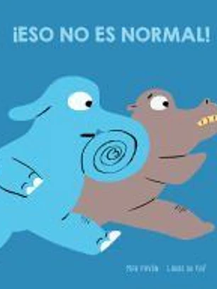 ­Eso no es normal!